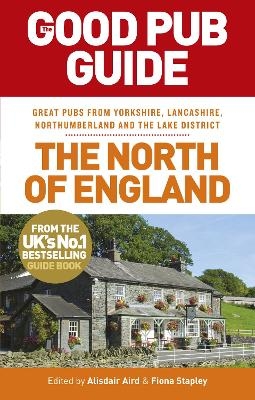The Good Pub Guide: The North of England - Alisdair Aird, Fiona Stapley