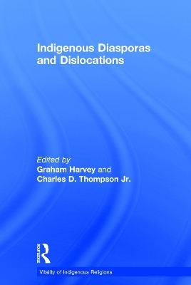 Indigenous Diasporas and Dislocations - Charles D. Thompson Jr.