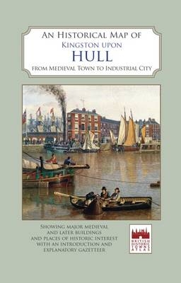 An Historical Map of Kingston Upon Hull - 