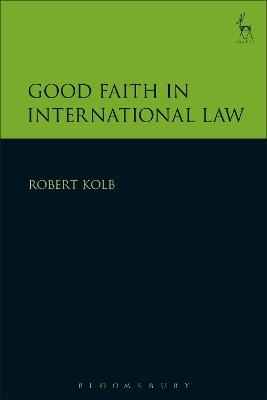 Good Faith in International Law - Robert Kolb