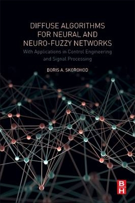 Diffuse Algorithms for Neural and Neuro-Fuzzy Networks - Boris.A Skorohod