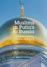 Muslims in Putin's Russia - Simona E. Merati