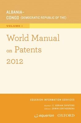 World Manual on Patents -  Equerion Information Services Corporation, C. Adrian Zapatero