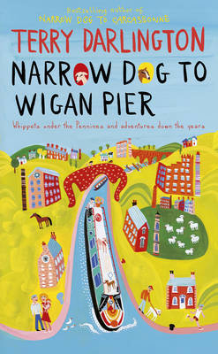 Narrow Dog to Wigan Pier - Terry Darlington