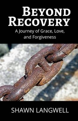 Beyond Recovery - Shawn Langwell
