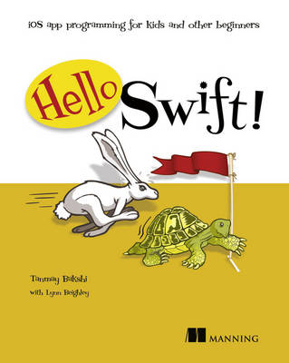 Hello Swift! - Tanmay Bakshi, Lynn Beighley