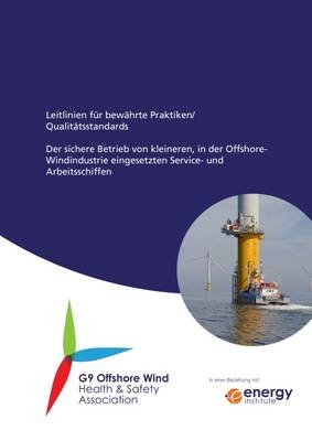 Leitlinien fur Bewahrte Praktiken/ Qualitatsstandards - Der Sichere Betrieb von Kleineren, in der Offshore- Windindustrie Eingesetzten Service - Und Arbeitsschiffen