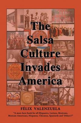 The Salsa Culture Invades America - Felix Valenzuela