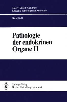 Spezielle pathologische Anatomie. Ein Lehr- und Nachschlagewerk / Pathologie der endokrinen Organe - 