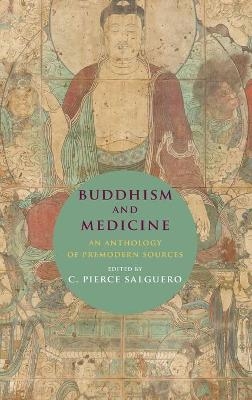 Buddhism and Medicine - C. Pierce Salguero