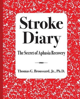 Stroke Diary - Thomas G Broussard  Jr