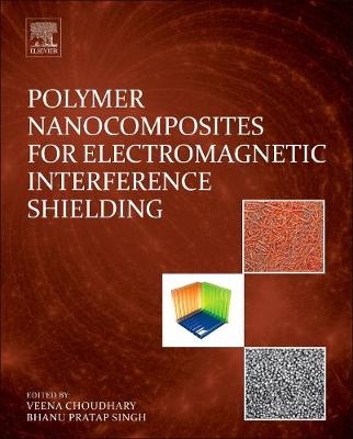 Polymer Nanocomposites for Electromagnetic Interference Shielding - Veena Choudhary, Bhanu Pratap Singh