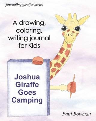 Joshua Giraffe Goes Camping - Patti Bowman