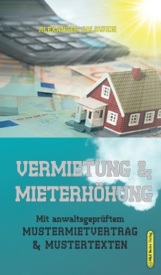 Vermietung & Mieterhöhung - Alexander Goldwein