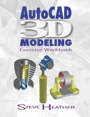 AutoCAD® 3D Modeling - Steve Heather