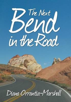 The Next Bend in the Road - Diana E. Marshall