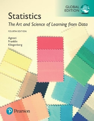 Statistics: The Art and Science of Learning from Data, Global Edition + MyLab Statistics with Pearson eText - Alan Agresti, Christine Franklin, Bernhard Klingenberg