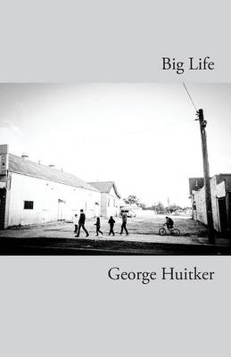 Big Life - George Huitker