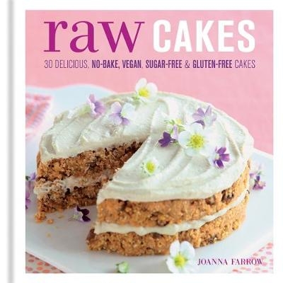 Raw Cakes - Joanna Farrow
