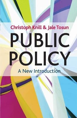 Public Policy - Christoph Knill, Jale Tosun
