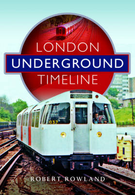London Underground Timeline - Robert Rowland