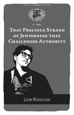 That Precious Strand of Jewishness That Challenges Authority - Leon Rosselson