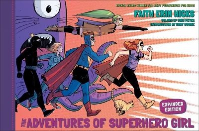 Adventures of Superhero Girl, The (Expanded Edition) - Faith Erin Hicks