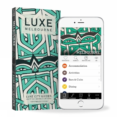 Melbourne Luxe City Guide, 10th Edition - Luxe City Guides