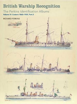 British Warship Recognition: The Perkins Identification Albums - Richard Perkins