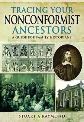 Tracing Your Nonconformist Ancestors - Stuart A. Raymond