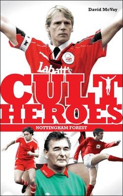 Nottingham Forest Cult Heroes - David McVay