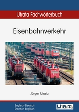 Utrata Fachwörterbuch: Eisenbahnverkehr Englisch-Deutsch - Jürgen Utrata