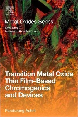 Transition Metal Oxide Thin Film-Based Chromogenics and Devices - Pandurang Ashrit