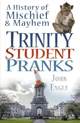 Trinity Student Pranks - John Engle