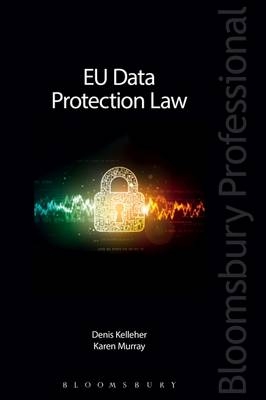 EU Data Protection Law - Denis Kelleher, Karen Murray