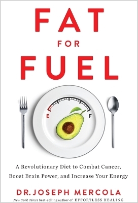 Fat for Fuel - Dr. Joseph Mercola