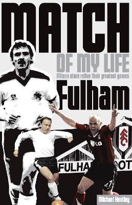 Fulham Match of My Life - Michael Heatley