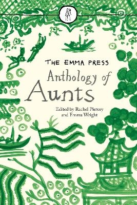 The Emma Press Anthology of Aunts - 