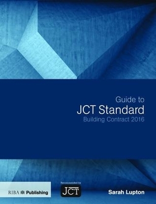 Guide to JCT Standard Building Contract 2016 - Sarah Lupton