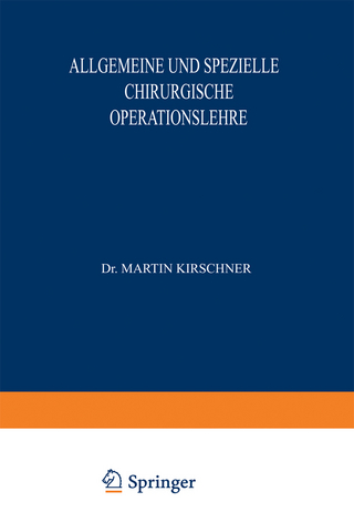 Allgemeine und Spezielle Chirurgische Operationslehre - A. Lautenschläger; O. Kleinschmidt; Martin Kirschner