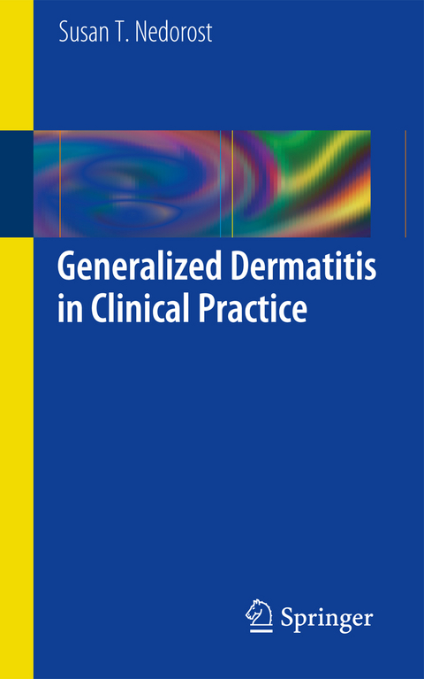 Generalized Dermatitis in Clinical Practice - Susan T. Nedorost