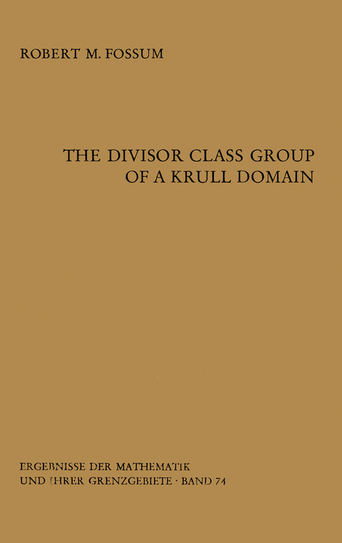 The Divisor Class Group of a Krull Domain - Robert M. Fossum