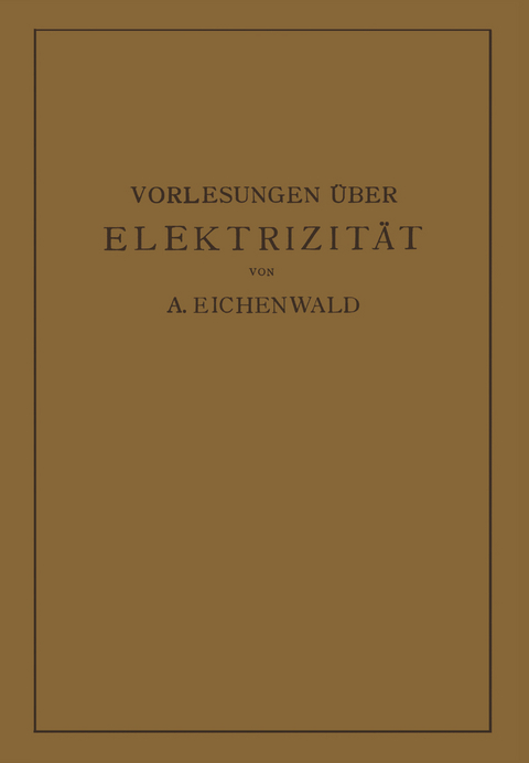 Vorlesungen über Elektrizität - A. Eichenwald