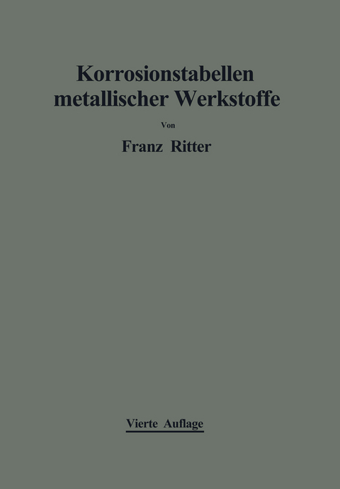 Korrosionstabellen metallischer Werkstoffe - Franz Ritter