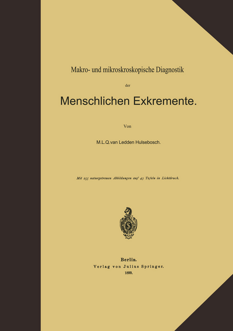 Makro- und mikroskopische Diagnostik der Menschlichen Exkremente - Marius Lodewijk Q. van Ledden Hulsebosch