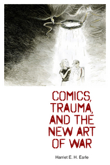 Comics, Trauma, and the New Art of War -  Harriet E. H. Earle