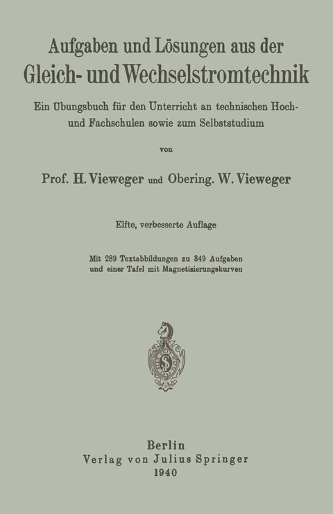 Aufgaben und Lösungen aus der Gleich- und Wechselstromtechnik - H. Vieweger, W. Vieweger