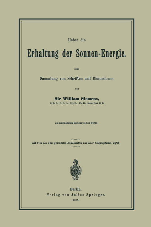 Ueber die Erhaltung der Sonnen-Energie. Eine Sammlung von Schriften und Discussionen - William Siemens