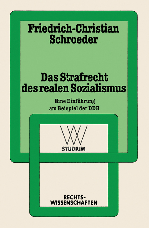 Das Strafrecht des realen Sozialismus - Friedrich-Christian Schroeder