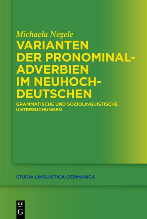 Varianten der Pronominaladverbien im Neuhochdeutschen - Michaela Negele